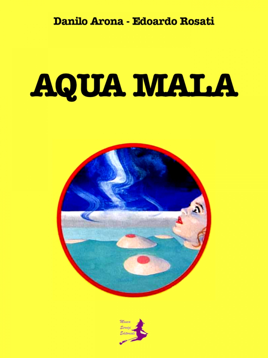 Aqua Mala (con Edoardo Rosati)