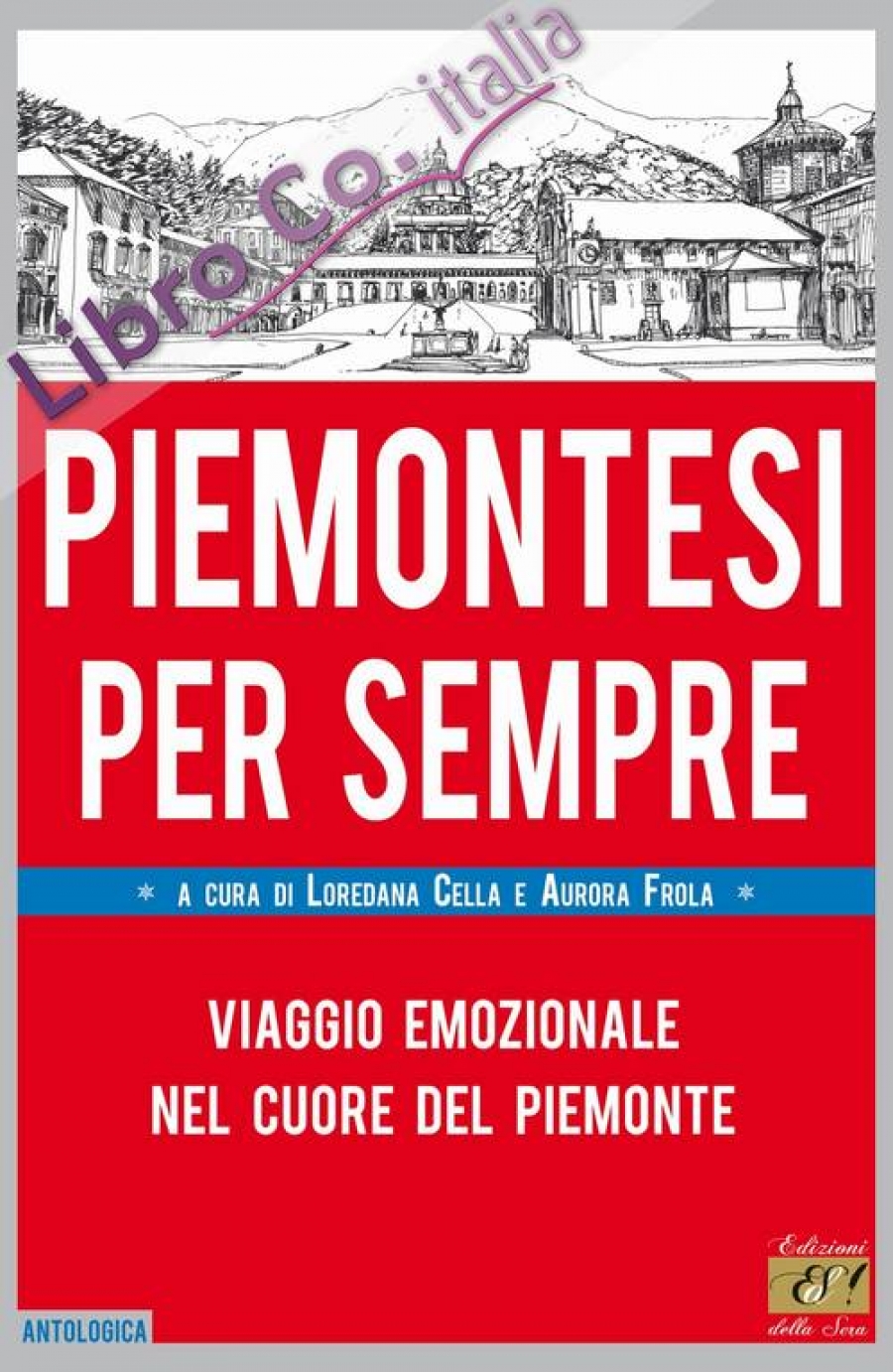 Cucina del territorio in Piemontesi per sempre &ndash; Viaggio emozionale nel cuore del Piemonte,